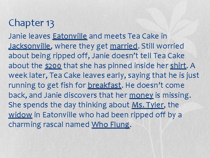 Chapter 13 Janie leaves Eatonville and meets Tea Cake in Jacksonville, Jacksonville where they