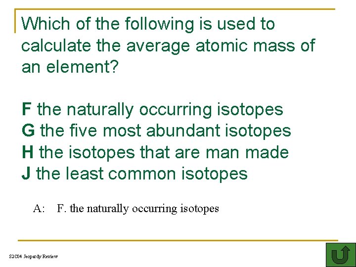 Which of the following is used to calculate the average atomic mass of an