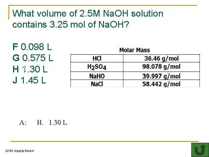 What volume of 2. 5 M Na. OH solution contains 3. 25 mol of