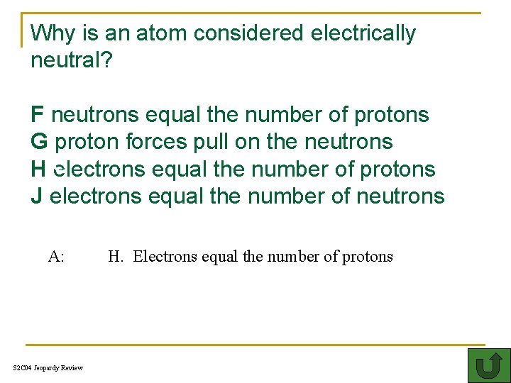 Why is an atom considered electrically neutral? F neutrons equal the number of protons