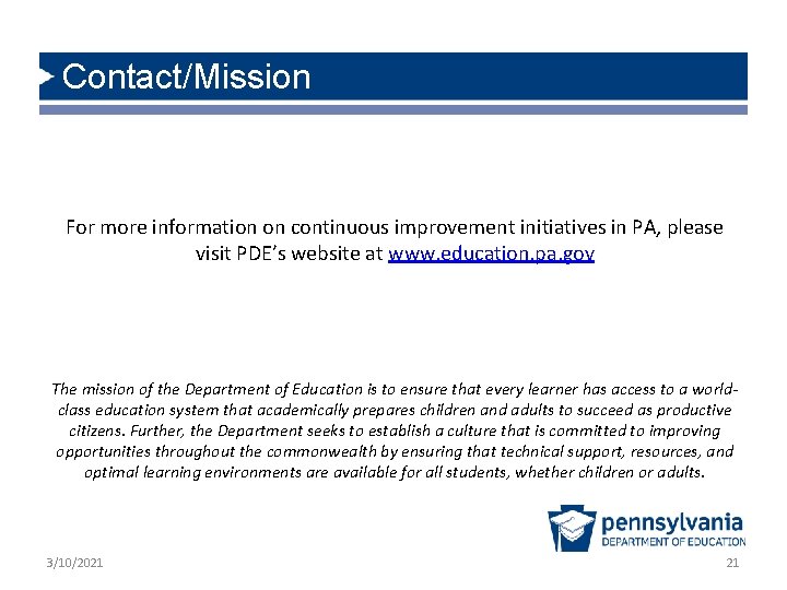 Contact/Mission For more information on continuous improvement initiatives in PA, please visit PDE’s website