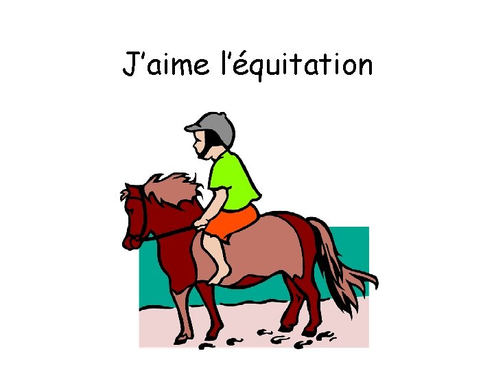 J’aime l’équitation 
