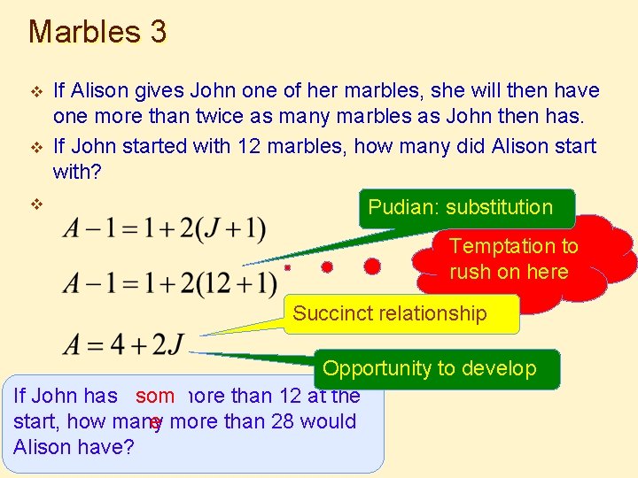 Marbles 3 v v v If Alison gives John one of her marbles, she