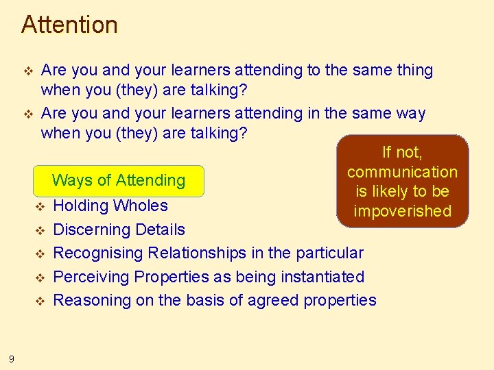 Attention Are you and your learners attending to the same thing when you (they)