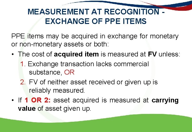 MEASUREMENT AT RECOGNITION - EXCHANGE OF PPE ITEMS PPE items may be acquired in