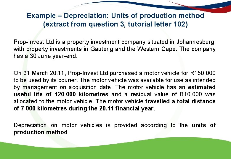 Example – Depreciation: Units of production method (extract from question 3, tutorial letter 102)