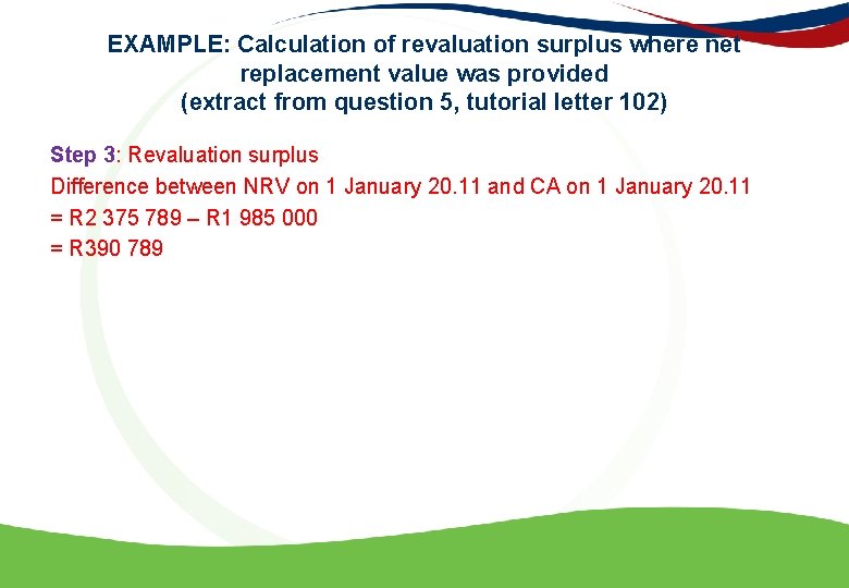 EXAMPLE: Calculation of revaluation surplus where net replacement value was provided (extract from question