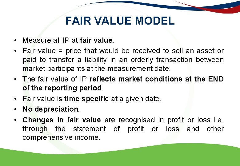 FAIR VALUE MODEL • Measure all IP at fair value. • Fair value =