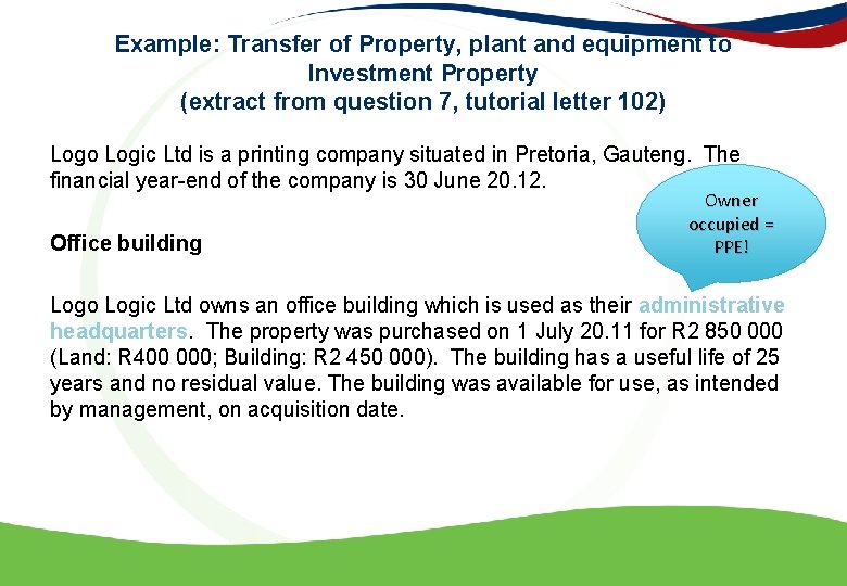 Example: Transfer of Property, plant and equipment to Investment Property (extract from question 7,