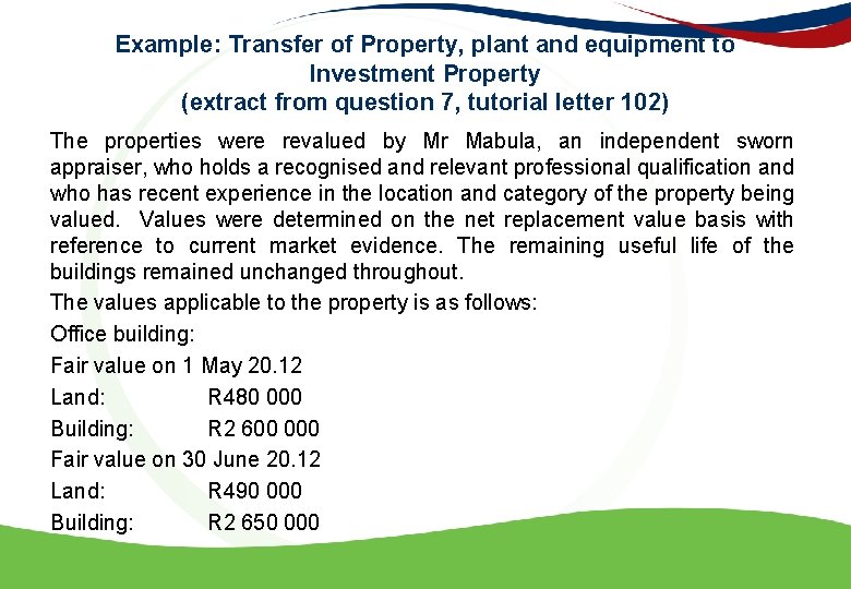 Example: Transfer of Property, plant and equipment to Investment Property (extract from question 7,