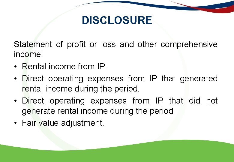 DISCLOSURE Statement of profit or loss and other comprehensive income: • Rental income from