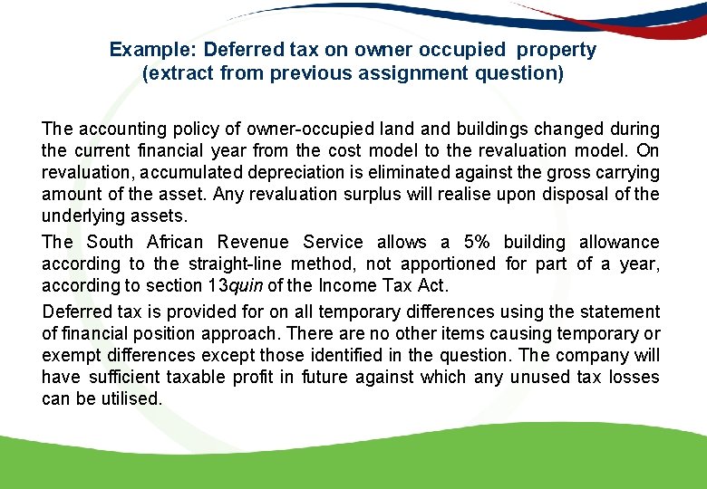 Example: Deferred tax on owner occupied property (extract from previous assignment question) The accounting