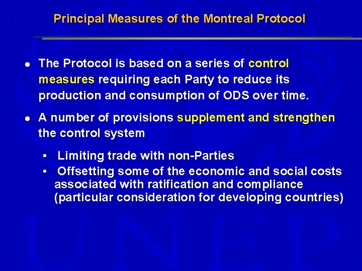 Principal Measures of the Montreal Protocol l The Protocol is based on a series Principal Measures of the Montreal Protocol l The Protocol is based on a series