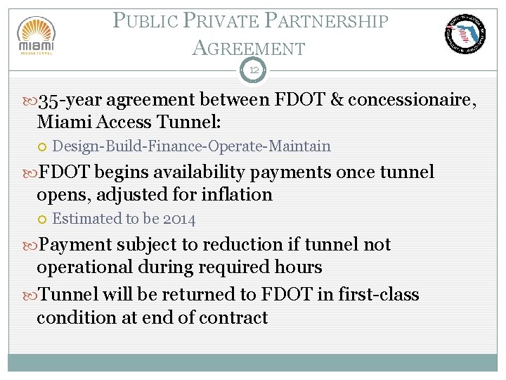 PUBLIC PRIVATE PARTNERSHIP AGREEMENT 12 35 -year agreement between FDOT & concessionaire, Miami Access