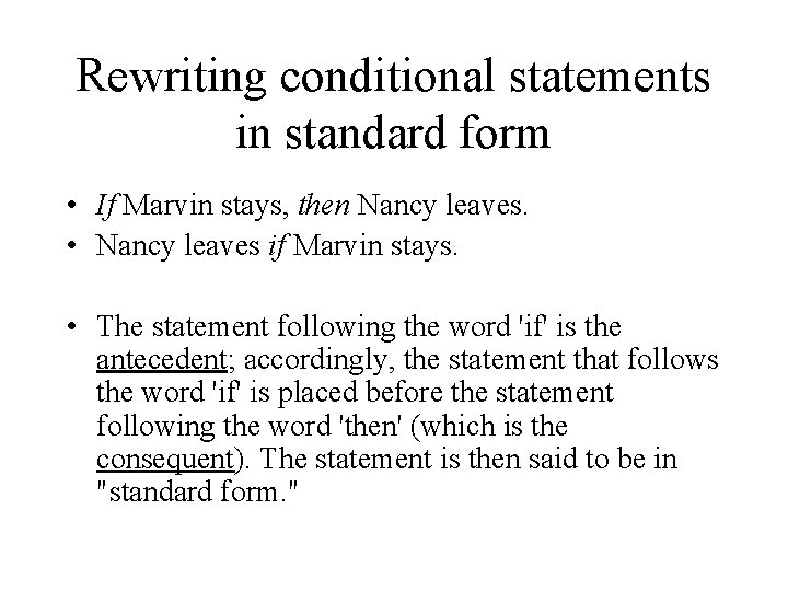 Rewriting conditional statements in standard form • If Marvin stays, then Nancy leaves. •