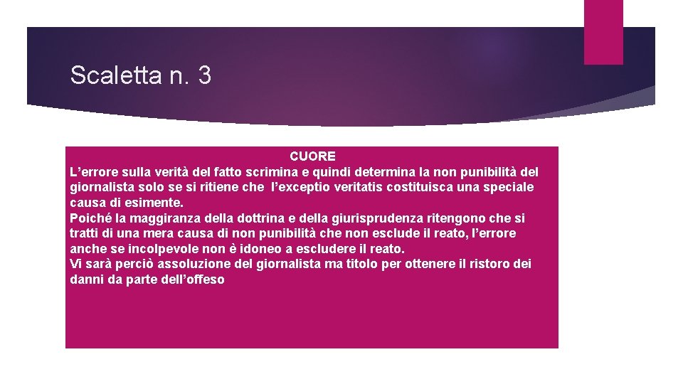 Scaletta n. 3 CUORE L’errore sulla verità del fatto scrimina e quindi determina la