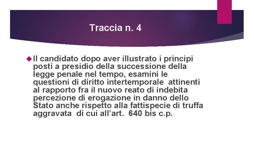 Traccia n. 4 Il candidato dopo aver illustrato i principi posti a presidio della