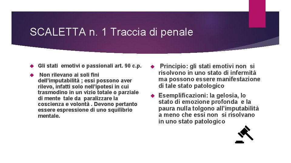 SCALETTA n. 1 Traccia di penale Gli stati emotivi o passionali art. 90 c.