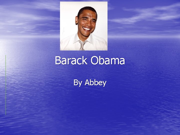 Barack Obama By Abbey 