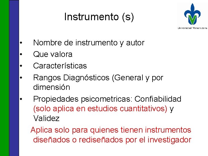 Instrumento (s) • • • Nombre de instrumento y autor Que valora Características Rangos
