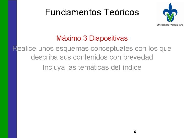 Fundamentos Teóricos Máximo 3 Diapositivas Realice unos esquemas conceptuales con los que describa sus