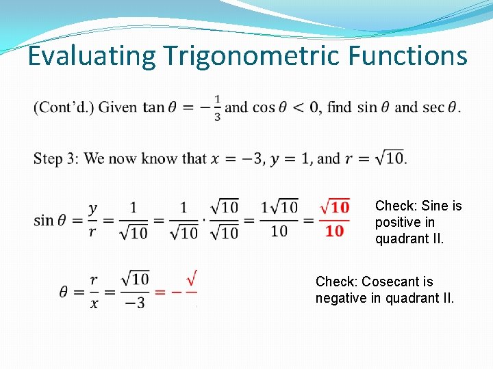 Evaluating Trigonometric Functions Check: Sine is positive in quadrant II. Check: Cosecant is negative