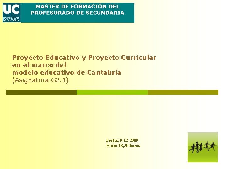 Proyecto Educativo y Proyecto Curricular en el marco del modelo educativo de Cantabria (Asignatura