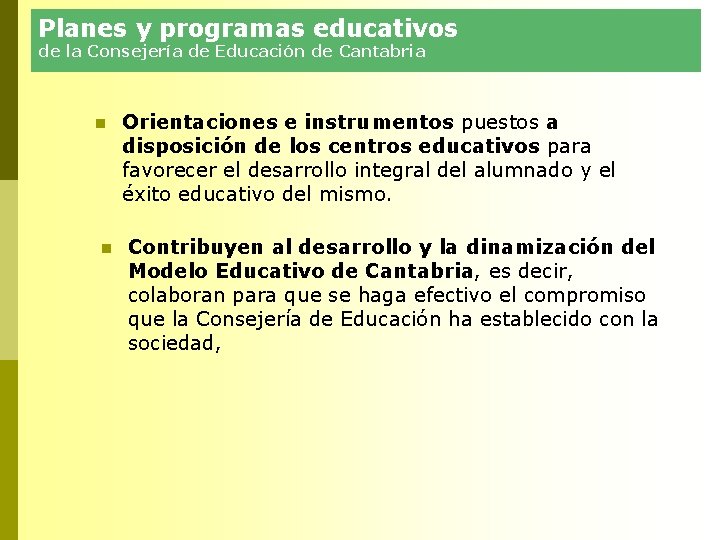 Planes y programas educativos de la Consejería de Educación de Cantabria n n Orientaciones