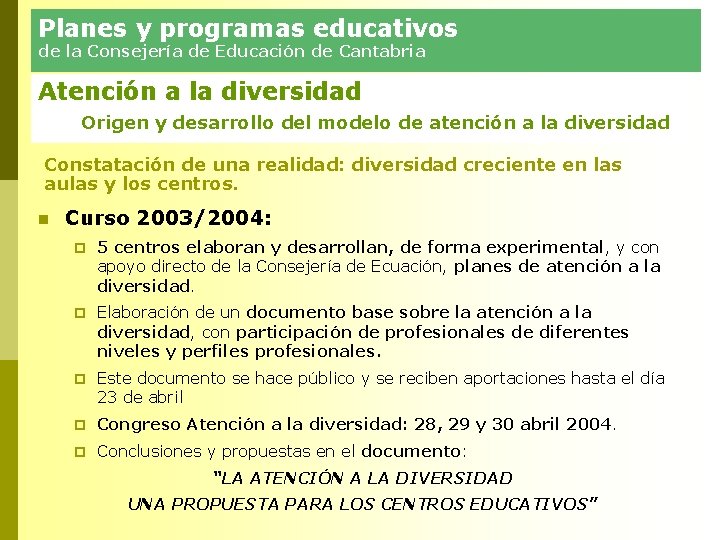 Planes y programas educativos de la Consejería de Educación de Cantabria Atención a la