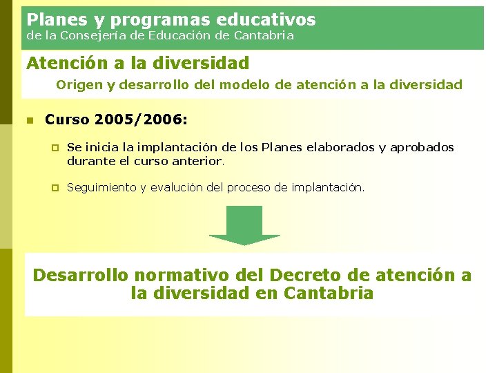 Planes y programas educativos de la Consejería de Educación de Cantabria Atención a la