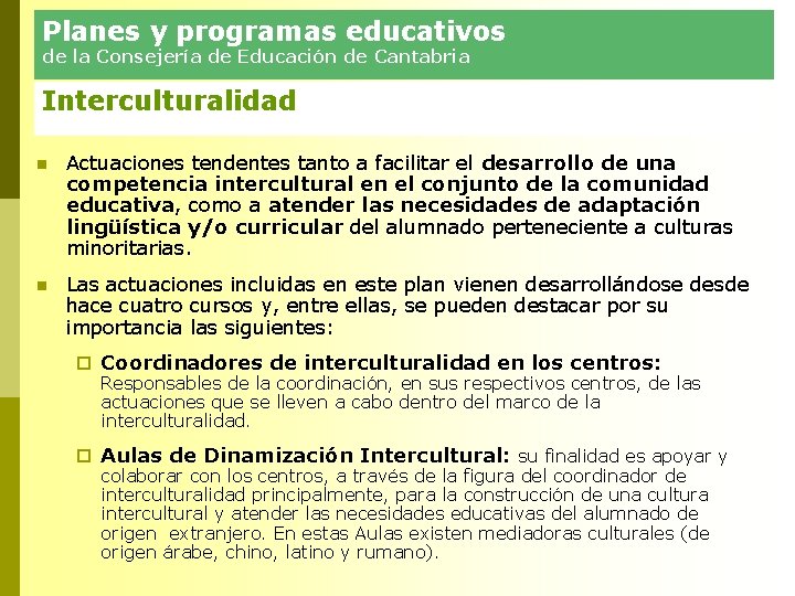 Planes y programas educativos de la Consejería de Educación de Cantabria Interculturalidad n Actuaciones