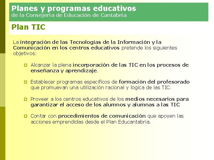 Planes y programas educativos de la Consejería de Educación de Cantabria Plan TIC La