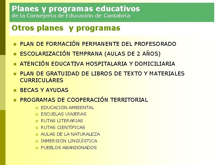 Planes y programas educativos de la Consejería de Educación de Cantabria Otros planes y