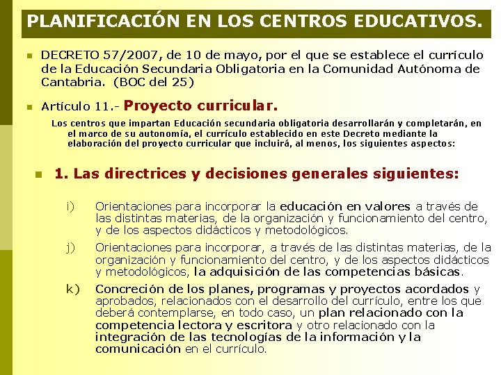 PLANIFICACIÓN EN LOS CENTROS EDUCATIVOS. n DECRETO 57/2007, de 10 de mayo, por el