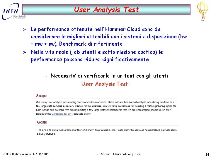 User Analysis Test Ø Ø Le performance ottenute nell’ Hammer Cloud sono da considerare