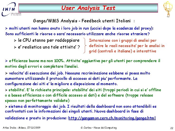 User Analysis Test Ganga/WMS Analysis - Feedback utenti Italiani : Ø molti utenti non