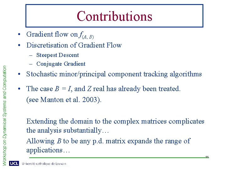 Contributions Workshop on Dynamical Systems and Computation • Gradient flow on f(A, B) •