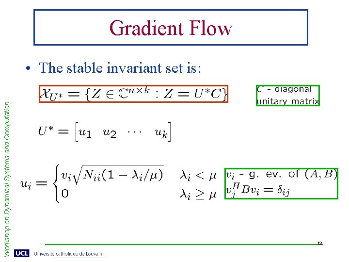 Gradient Flow Workshop on Dynamical Systems and Computation • The stable invariant set is: