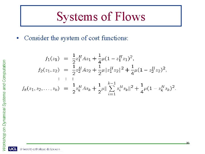 Systems of Flows Workshop on Dynamical Systems and Computation • Consider the system of