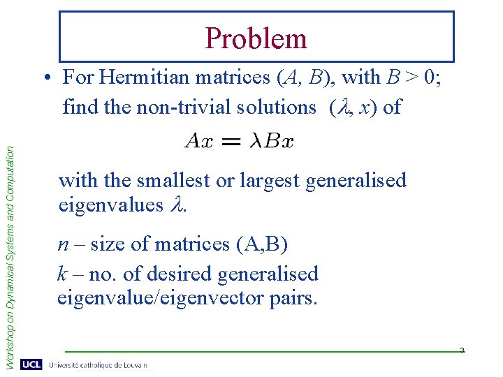 Problem Workshop on Dynamical Systems and Computation • For Hermitian matrices (A, B), with