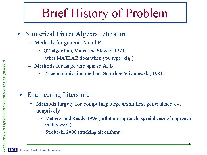 Brief History of Problem • Numerical Linear Algebra Literature Workshop on Dynamical Systems and