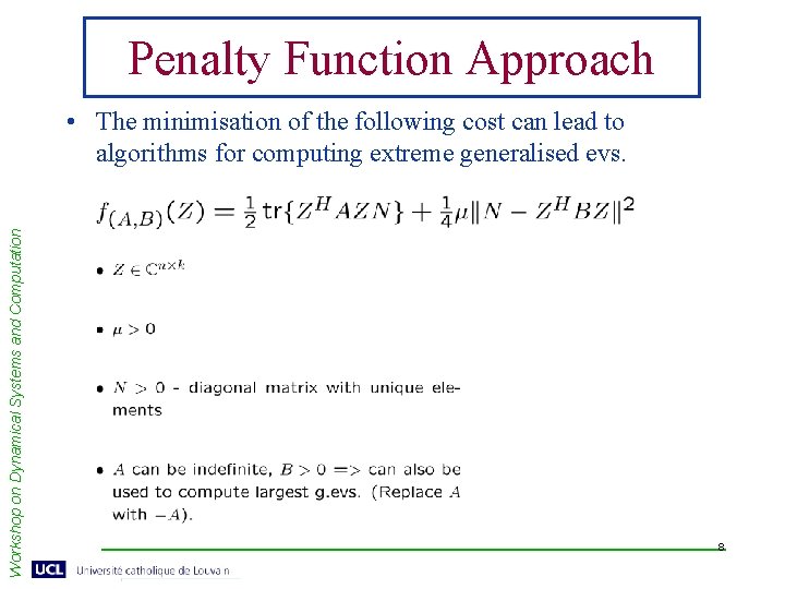 Penalty Function Approach Workshop on Dynamical Systems and Computation • The minimisation of the