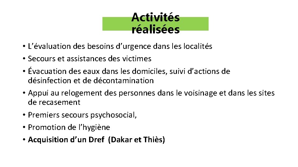 Activités réalisées • L’évaluation des besoins d’urgence dans les localités • Secours et assistances