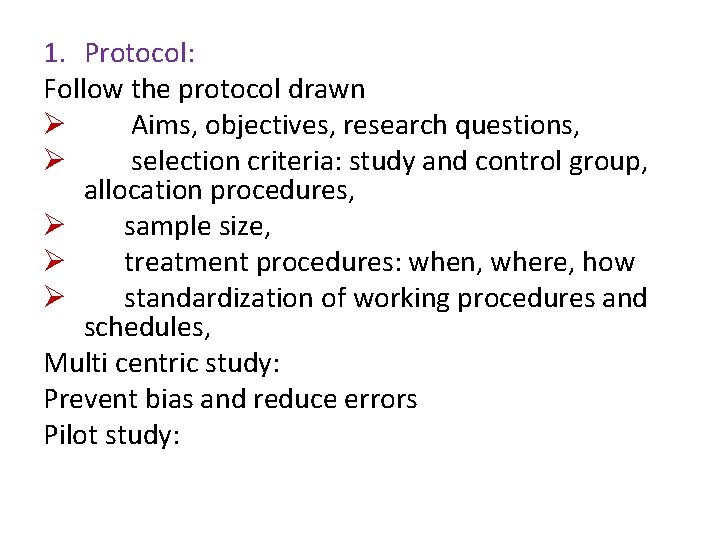 1. Protocol: Follow the protocol drawn Ø Aims, objectives, research questions, Ø selection criteria: