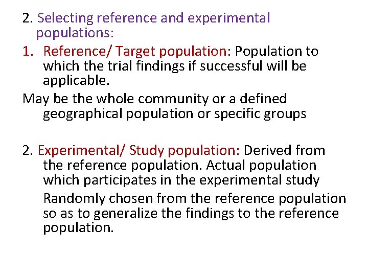 2. Selecting reference and experimental populations: 1. Reference/ Target population: Population to which the