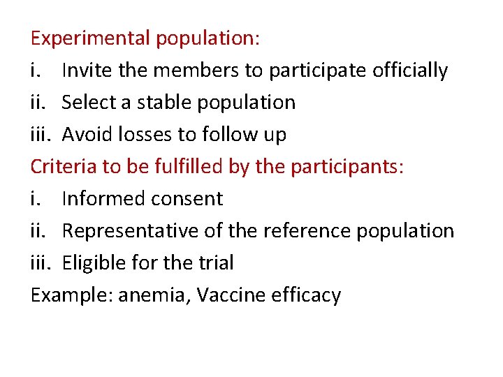 Experimental population: i. Invite the members to participate officially ii. Select a stable population