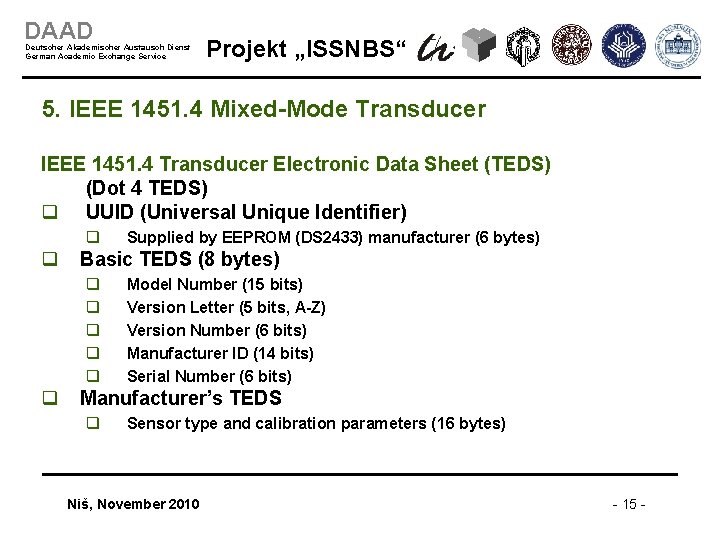 DAAD Deutscher Akademischer Austausch Dienst German Academic Exchange Service Projekt „ISSNBS“ 5. IEEE 1451.