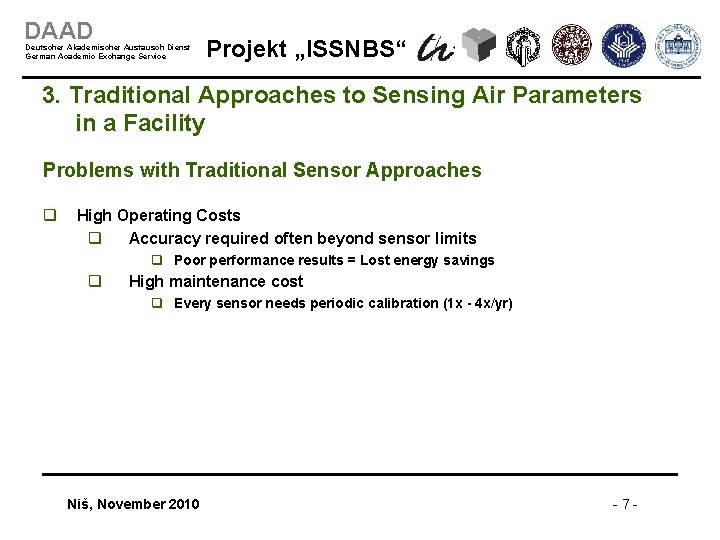 DAAD Deutscher Akademischer Austausch Dienst German Academic Exchange Service Projekt „ISSNBS“ 3. Traditional Approaches