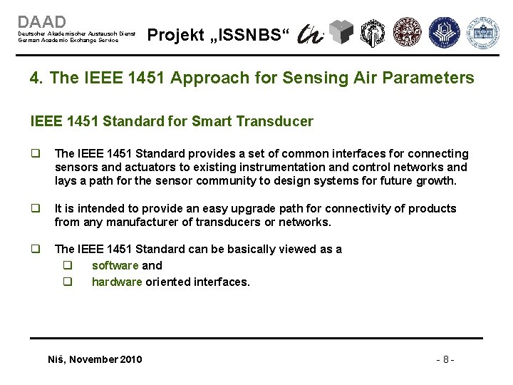 DAAD Deutscher Akademischer Austausch Dienst German Academic Exchange Service Projekt „ISSNBS“ 4. The IEEE