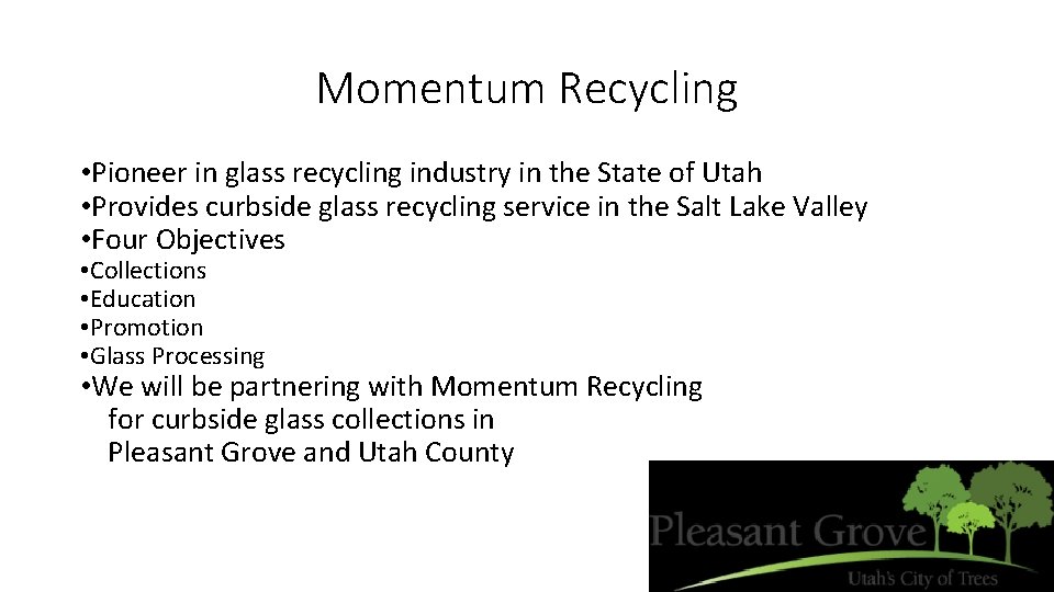 Momentum Recycling • Pioneer in glass recycling industry in the State of Utah •